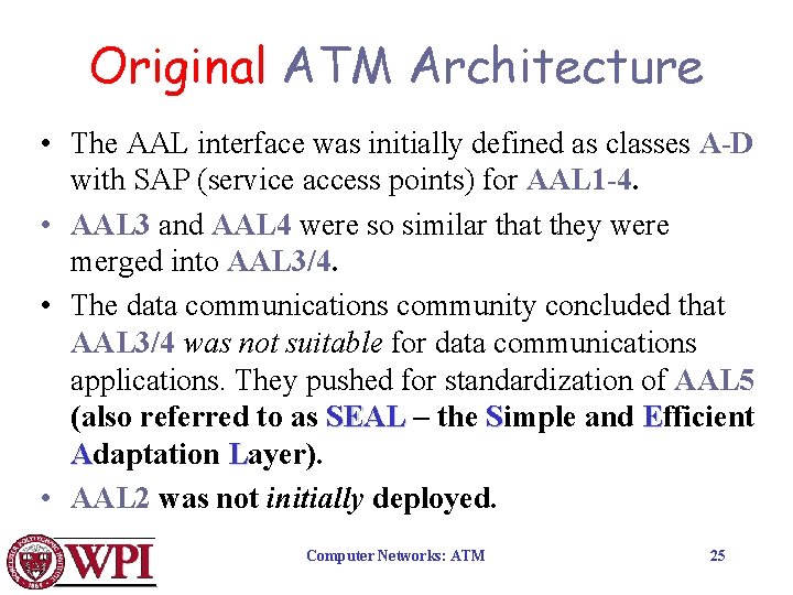 Original ATM Architecture • The AAL interface was initially defined as classes A-D with