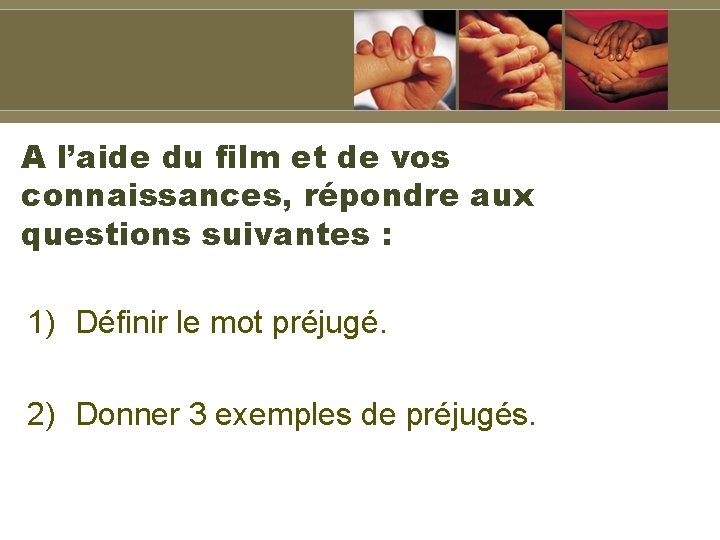 A l’aide du film et de vos connaissances, répondre aux questions suivantes : 1)