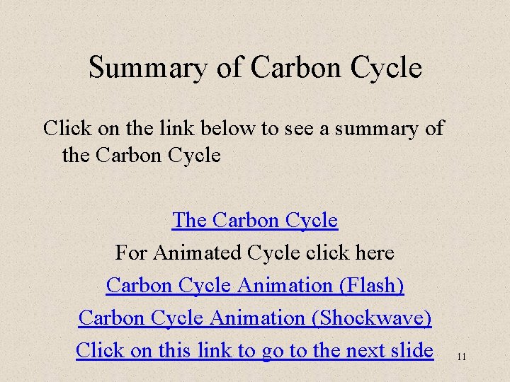 Summary of Carbon Cycle Click on the link below to see a summary of