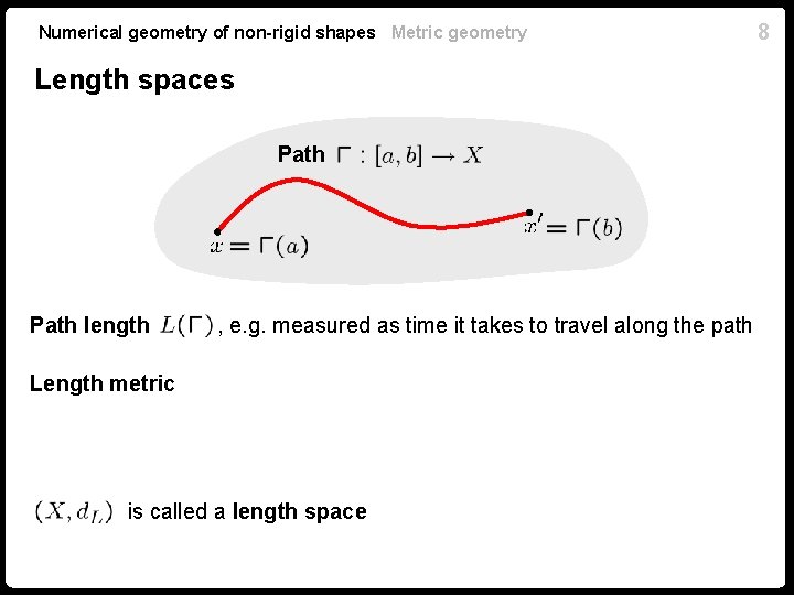 Numerical geometry of non-rigid shapes Metric geometry Length spaces Path length , e. g.
