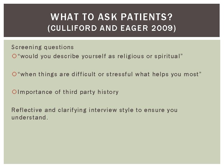 WHAT TO ASK PATIENTS? (CULLIFORD AND EAGER 2009) Screening questions “would you describe yourself