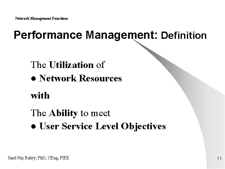 Network Management Functions Performance Management: Definition The Utilization of l Network Resources with The