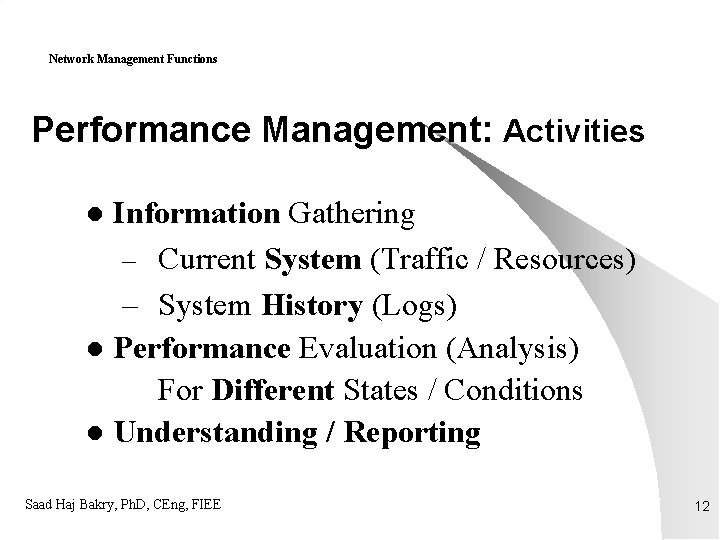 Network Management Functions Performance Management: Activities Information Gathering – Current System (Traffic / Resources)