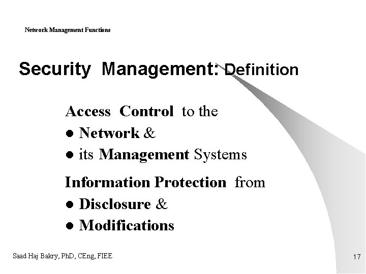 Network Management Functions Security Management: Definition Access Control to the l Network & l