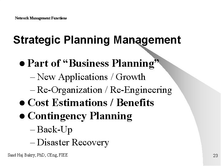 Network Management Functions Strategic Planning Management l Part of “Business Planning” – New Applications