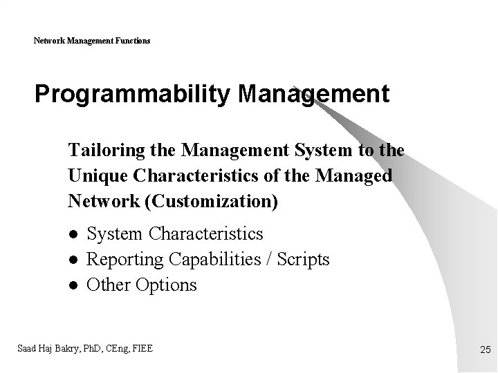 Network Management Functions Programmability Management Tailoring the Management System to the Unique Characteristics of