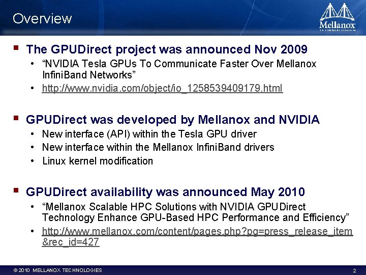 Overview § The GPUDirect project was announced Nov 2009 • “NVIDIA Tesla GPUs To