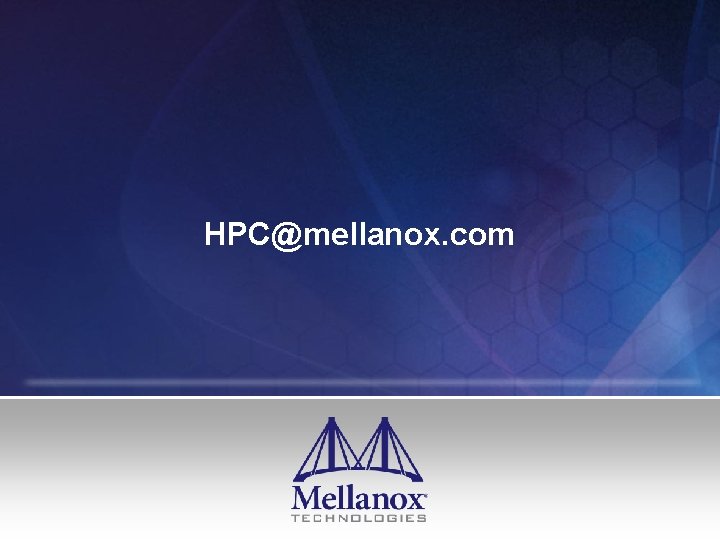 HPC@mellanox. com HPC@mellanox. com