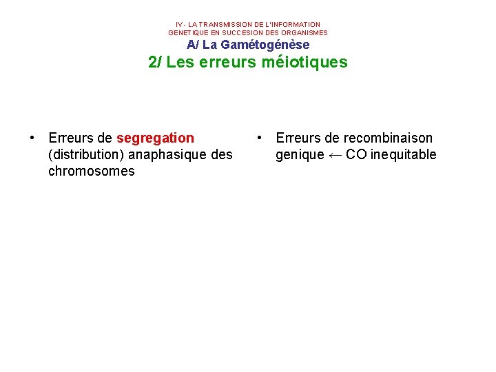 IV - LA TRANSMISSION DE L’INFORMATION GENETIQUE EN SUCCESION DES ORGANISMES A/ La Gamétogénèse