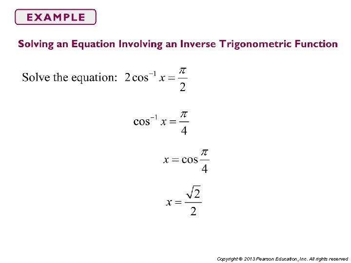 Copyright © 2013 Pearson Education, Inc. All rights reserved 