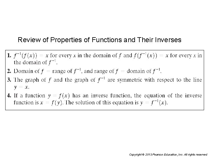 Review of Properties of Functions and Their Inverses Copyright © 2013 Pearson Education, Inc.