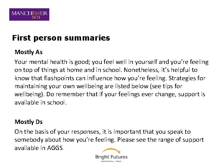 First person summaries Mostly As Your mental health is good; you feel well in