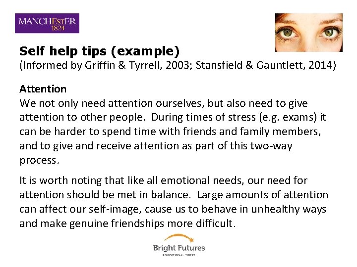 Self help tips (example) (Informed by Griffin & Tyrrell, 2003; Stansfield & Gauntlett, 2014)