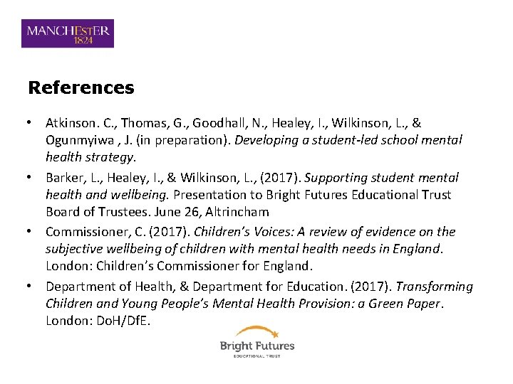 References • Atkinson. C. , Thomas, G. , Goodhall, N. , Healey, I. ,