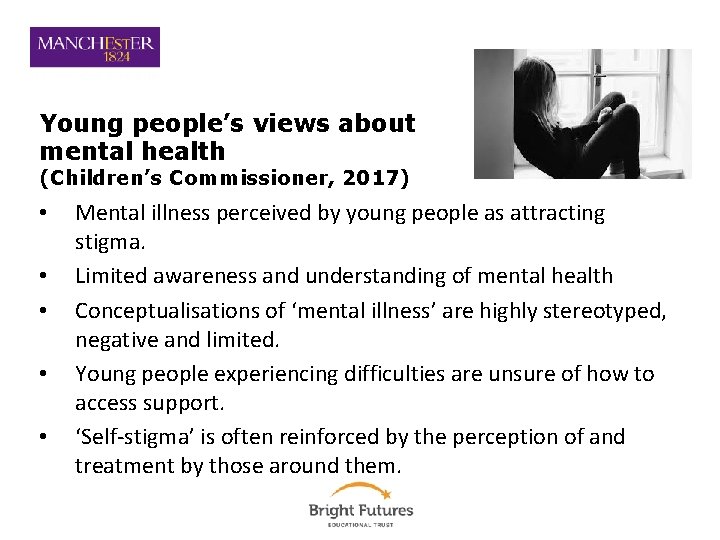 Young people’s views about mental health (Children’s Commissioner, 2017) • • • Mental illness