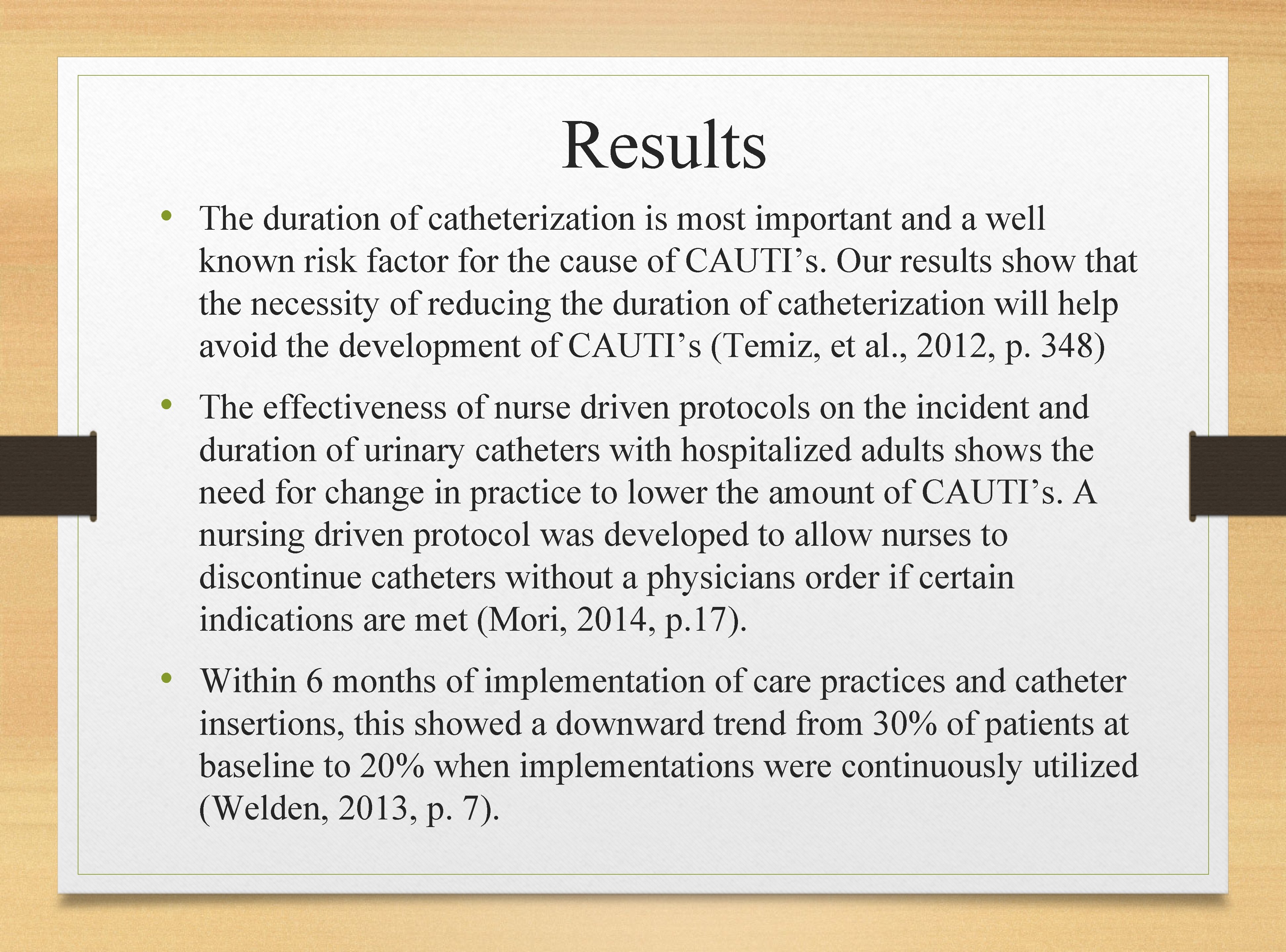 Results • The duration of catheterization is most important and a well known risk