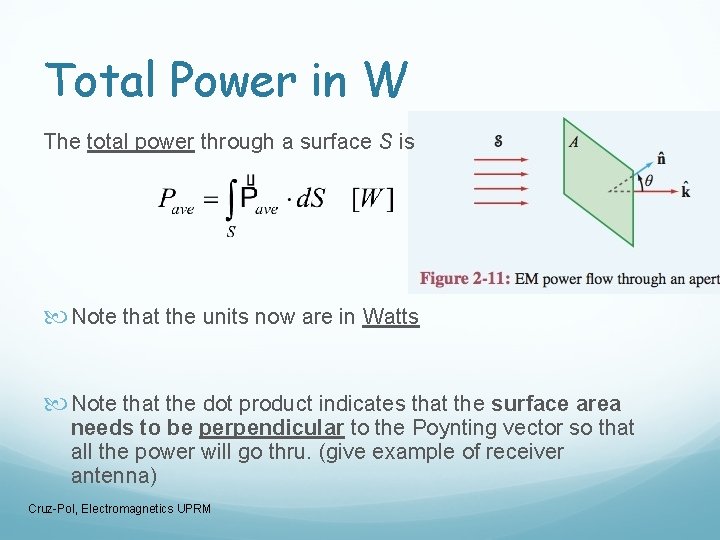 Total Power in W The total power through a surface S is Note that