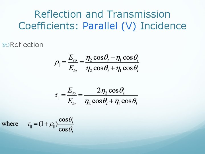 Reflection and Transmission Coefficients: Parallel (V) Incidence Reflection 