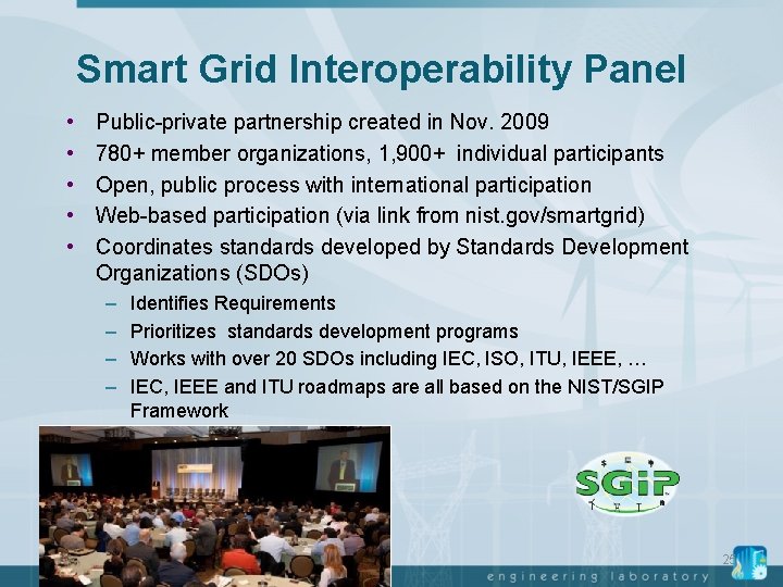 Smart Grid Interoperability Panel • • • Public-private partnership created in Nov. 2009 780+