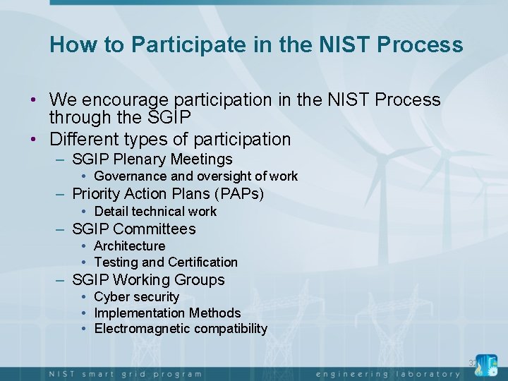 How to Participate in the NIST Process • We encourage participation in the NIST