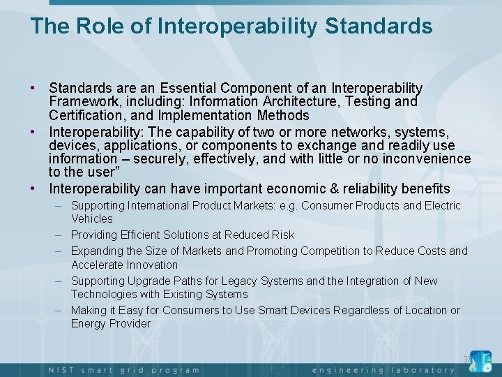 The Role of Interoperability Standards • Standards are an Essential Component of an Interoperability