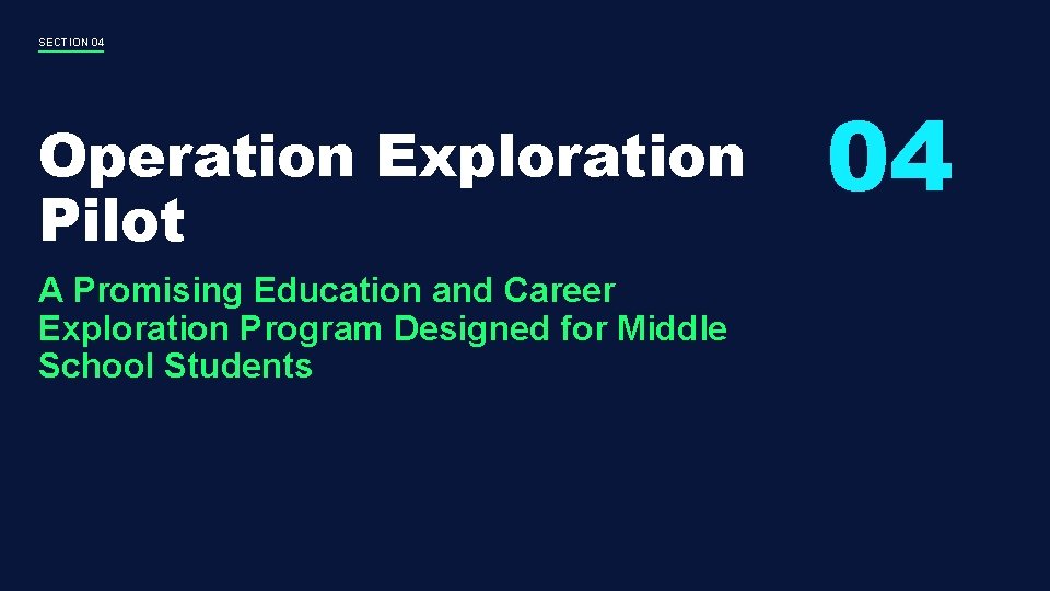 SECTION 04 Operation Exploration Pilot A Promising Education and Career Exploration Program Designed for