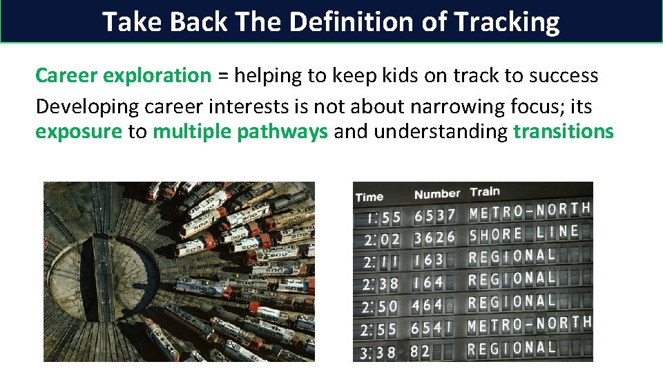 Take Back The Definition of Tracking Career exploration = helping to keep kids on