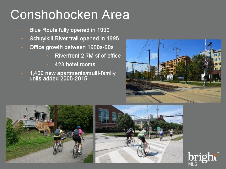 Conshohocken Area • • Blue Route fully opened in 1992 Schuylkill River trail opened