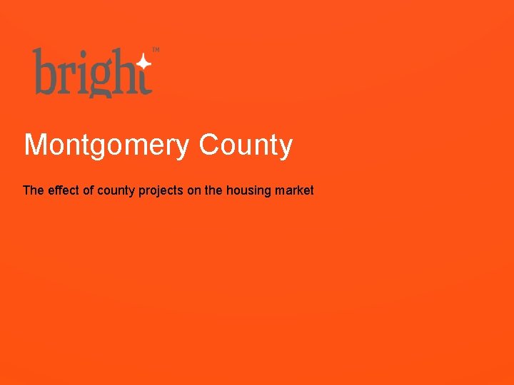 Montgomery County The effect of county projects on the housing market 