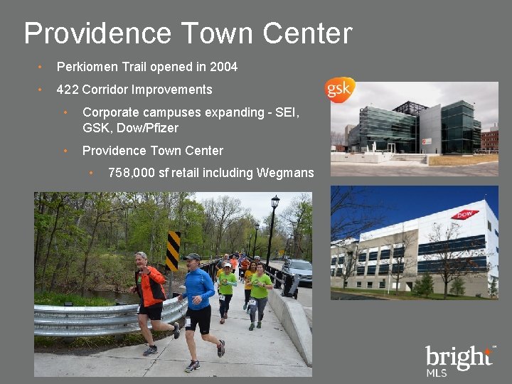 Providence Town Center • Perkiomen Trail opened in 2004 • 422 Corridor Improvements •