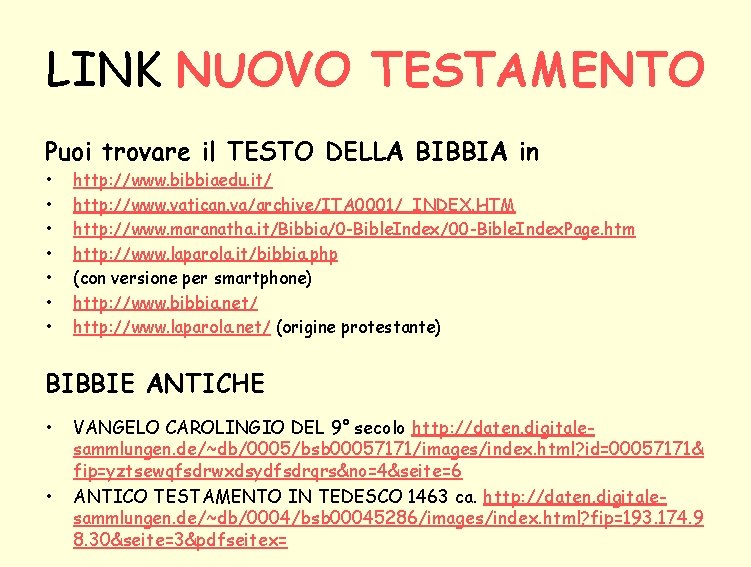 LINK NUOVO TESTAMENTO Puoi trovare il TESTO DELLA BIBBIA in • • http: //www.