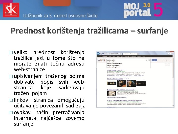 Prednost korištenja tražilicama – surfanje � velika prednost korištenja tražilica jest u tome što