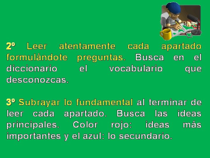 2º Leer atentamente cada apartado formulándote preguntas. Busca en el diccionario el vocabulario que