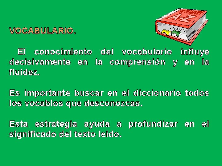 VOCABULARIO. El conocimiento del vocabulario influye decisivamente en la comprensión y en la fluidez.