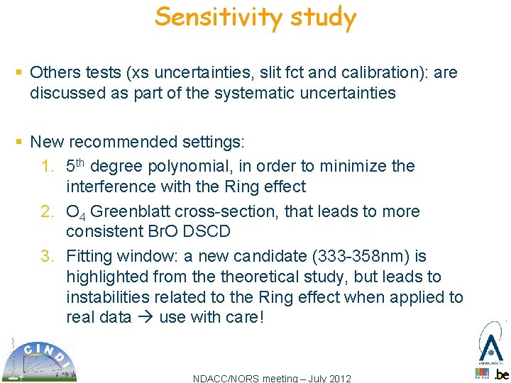 Sensitivity study § Others tests (xs uncertainties, slit fct and calibration): are discussed as