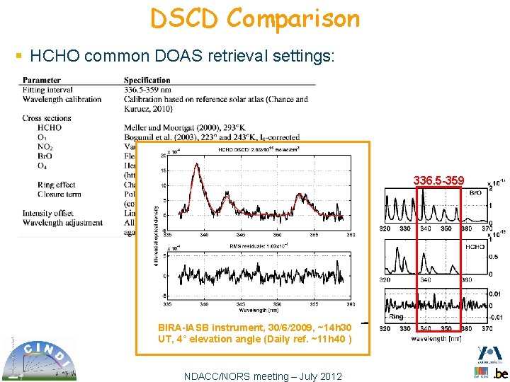 DSCD Comparison § HCHO common DOAS retrieval settings: 336. 5 -359 BIRA-IASB instrument, 30/6/2009,