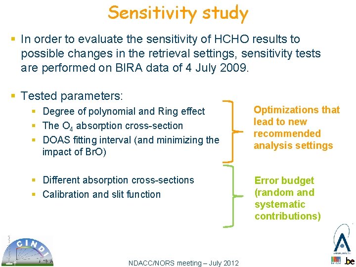 Sensitivity study § In order to evaluate the sensitivity of HCHO results to possible