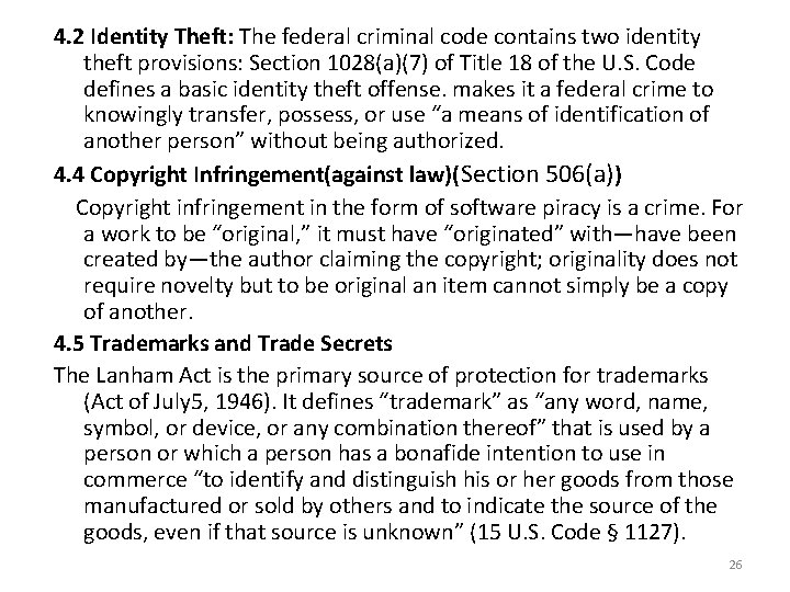 4. 2 Identity Theft: The federal criminal code contains two identity theft provisions: Section