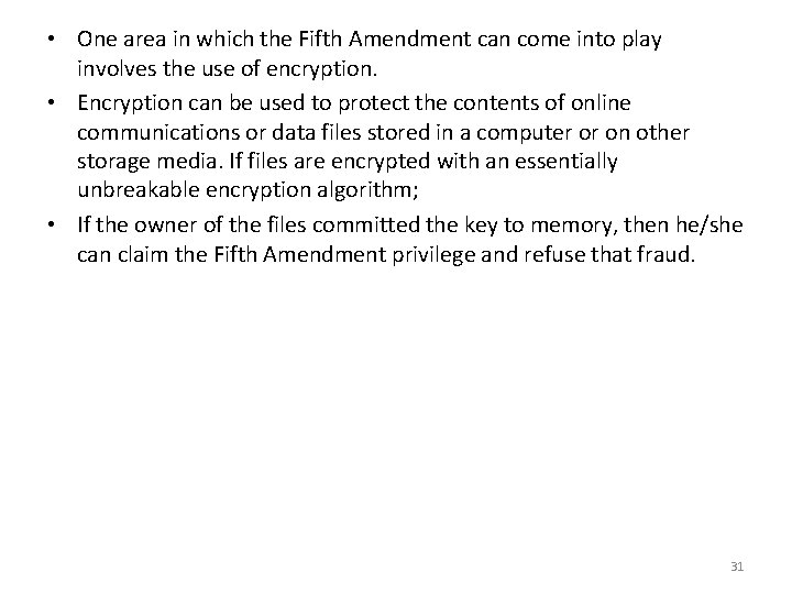  • One area in which the Fifth Amendment can come into play involves