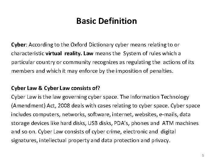 Basic Definition Cyber: According to the Oxford Dictionary cyber means relating to or characteristic