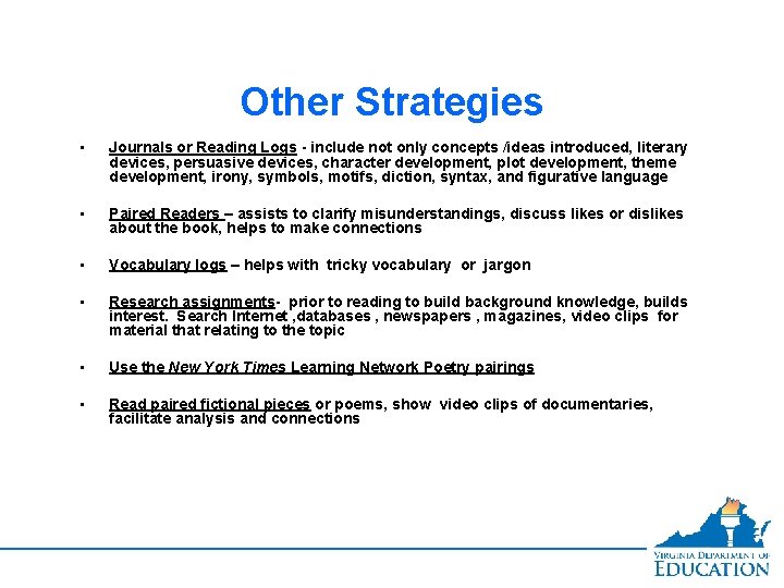 Other Strategies • Journals or Reading Logs - include not only concepts /ideas introduced,