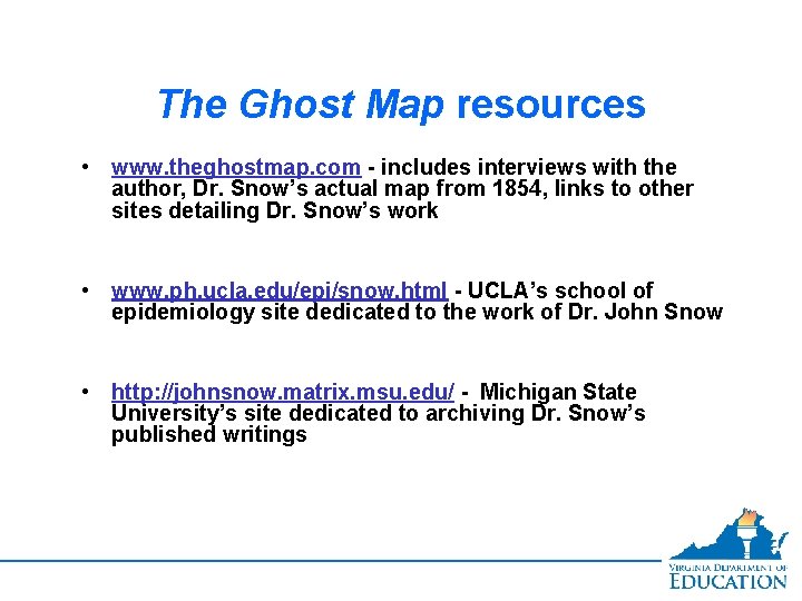 The Ghost Map resources • www. theghostmap. com - includes interviews with the author,