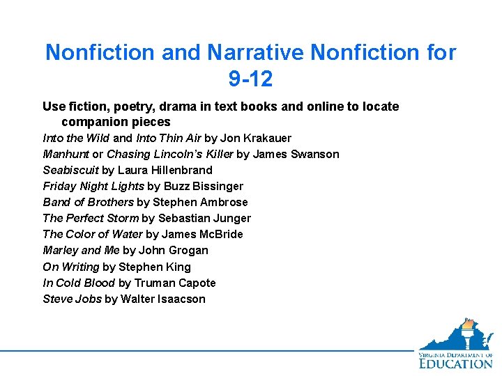 Nonfiction and Narrative Nonfiction for 9 -12 Use fiction, poetry, drama in text books