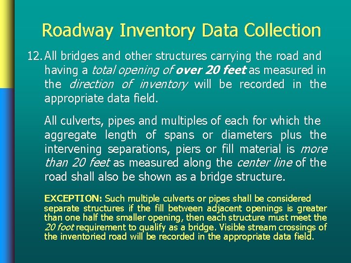 Roadway Inventory Data Collection 12. All bridges and other structures carrying the road and
