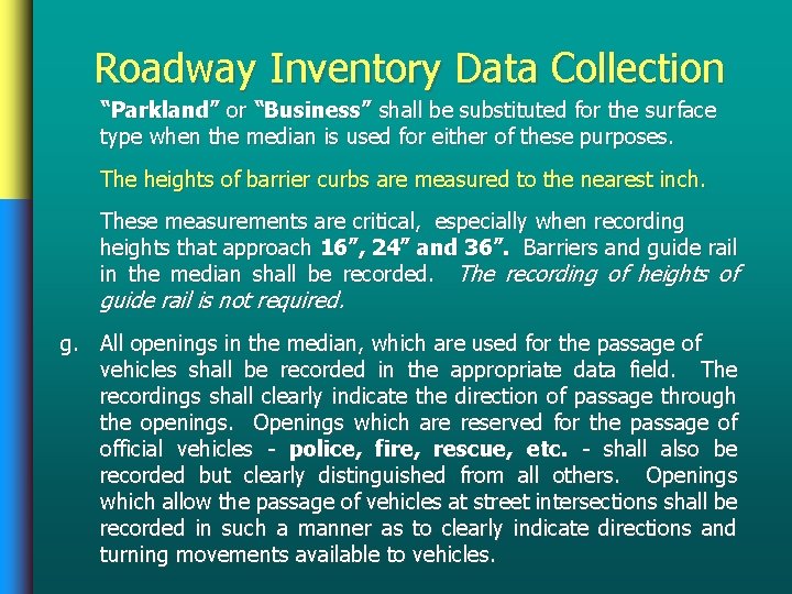 Roadway Inventory Data Collection “Parkland” or “Business” shall be substituted for the surface type