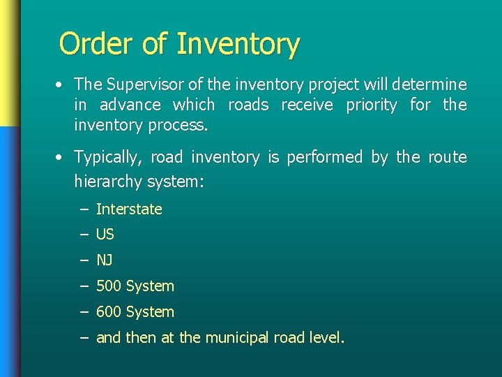 Order of Inventory • The Supervisor of the inventory project will determine in advance