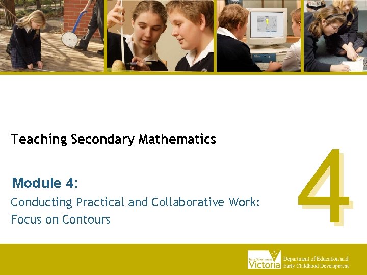 Teaching Secondary Mathematics Module 4: Conducting Practical and Collaborative Work: Focus on Contours 4