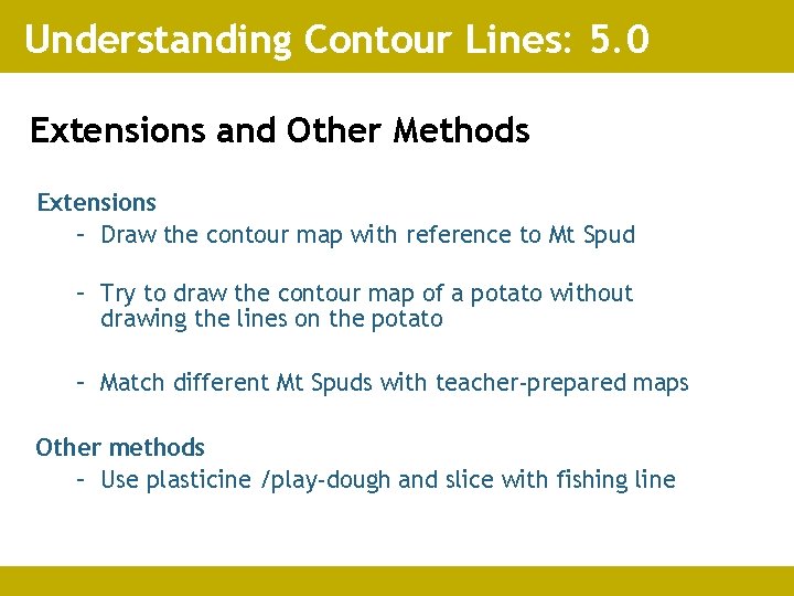 Understanding Contour Lines: 5. 0 Extensions and Other Methods Extensions – Draw the contour