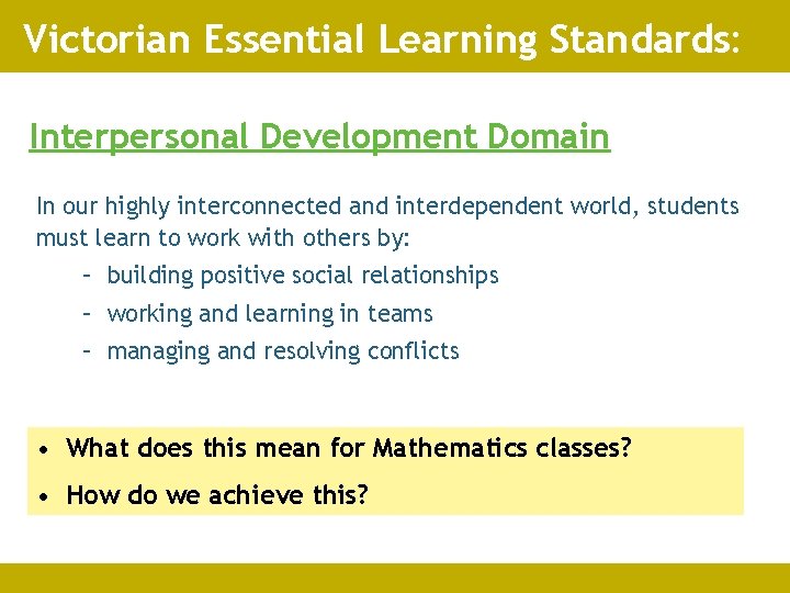 Victorian Essential Learning Standards: Interpersonal Development Domain In our highly interconnected and interdependent world,