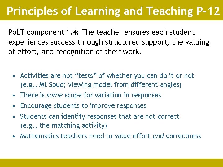 Principles of Learning and Teaching P-12 Po. LT component 1. 4: The teacher ensures